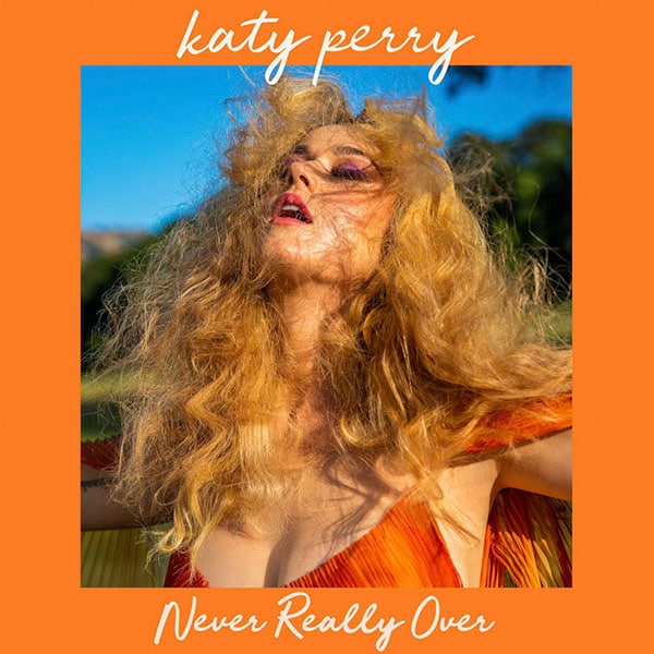 Katy-Perry-Never-Really-Over-adelanto-critica