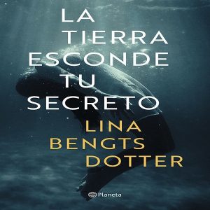 reseña-libro-novela-la-tierra-esconde-tu-secreto-Lina-Bengtsdotter