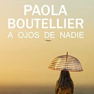 a-ojos-de-nadie-paola-boutellier-2020