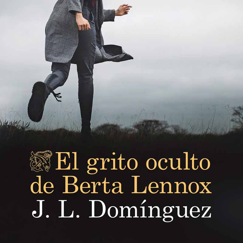 reseña-el-grito-oculto-de-berta-lennox-j-l-dominguez
