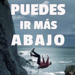 Puedes-ir-mas-abajo-2025