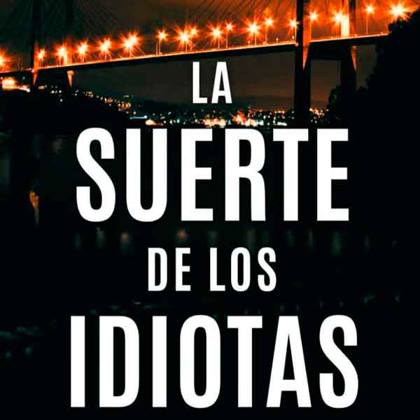 la-suerte-de-los-idiotas