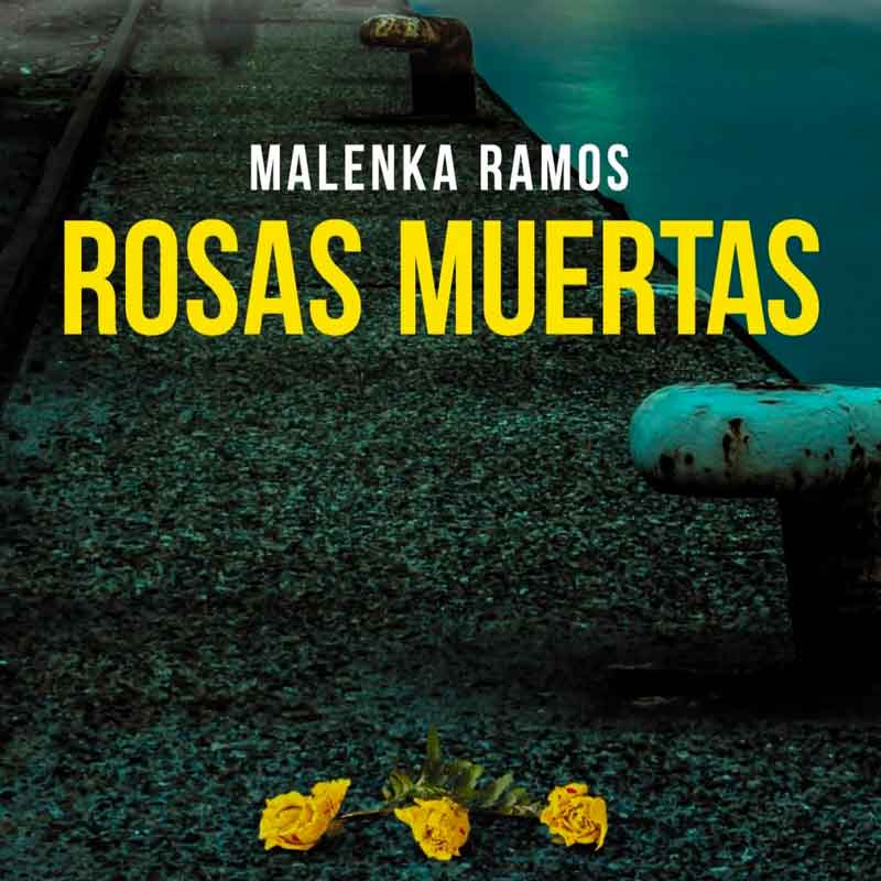 rosas muertas Rosas-muertas-malenka-ramos