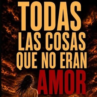 todas-las-cosas-que-no-eran-amor