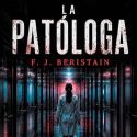 LA PATÓLOGA. Francisco Javier Beristáin Labaca.